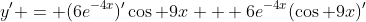 y' = (6e^{-4x})'\cos 9x + 6e^{-4x}(\cos 9x)'