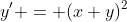 y' = (x+y)^2