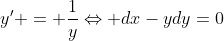 y' = \dfrac{1}{y}\Leftrightarrow dx-ydy=0