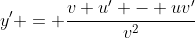 y' = \dfrac{v u' - uv'}{v^2}
