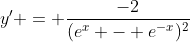 y' = \frac{-2}{(e^{x} - e^{-x})^2}