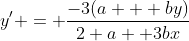 y' = \frac{-3(a + by)}{2 a+ 3bx}