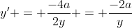 y' = \frac{-4a}{2y} = \frac{-2a}{y}