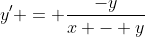 y' = \frac{-y}{x - y}