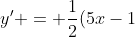 y' = \frac{1}{2}(5x-1)^{-1/2} \cdot 5 = \frac{5}{2}(5x-1)^{-1/2}