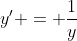 y' = \frac{1}{y}