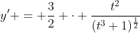 y' = \frac{3}{2} \cdot \frac{t^{2}}{(t^{3}+1)^{\frac{1}{2}}}