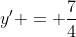 y' = \frac{7}{4}