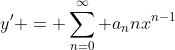 y' = \sum_{n=0}^\infty a_nnx^{n-1}