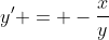 y' = -\frac{x}{y}