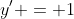 y' = 1