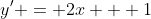 y' = 2x + 1