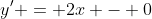 y' = 2x - 0