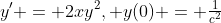 y' = 2xy^2, y(0) = \tfrac{1}{c^2}