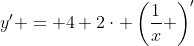 y' = 4+2\cdot \left(\frac{1}{x} \right)'