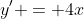 y' = 4x