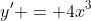 y' = 4x^3
