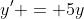 y' = 5y