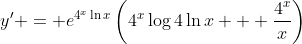 y' = e^{4^x\ln{x}}\left(4^x\log{4}\ln{x} + \frac{4^x}{x}\right)