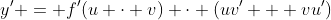 y' = f'(u \cdot v) \cdot (uv' + vu')