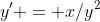 y' = x/y^2