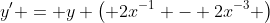 y' = y \left( 2x^{-1} - 2x^{-3} \right)