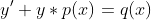 y'+y*p(x)=q(x)