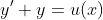 y'+y=u(x)