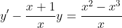 y'-\frac{x+1}{x}y=\frac{x^2-x^3}{x}