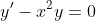 y'-x^2y=0