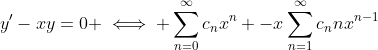 y'-xy=0 \iff \sum_{n=0}^{\infty}c_nx^n -x\sum_{n=1}^{\infty}c_nnx^{n-1}
