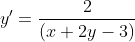 y'=\dfrac{2}{(x+2y-3)}