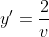 y'=\dfrac{2}{v}