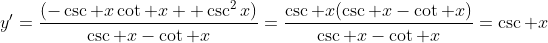 y'=\frac{(-\csc x\cot x +\csc^2x)}{\csc x-\cot x}=\frac{\csc x(\csc x-\cot x)}{\csc x-\cot x}=\csc x