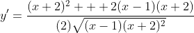 y'=\frac{(x+2)^2 + 2(x-1)(x+2)}{(2)\sqrt{(x-1)(x+2)^2}}