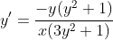 y'=\frac{-y(y^{2}+1)}{x(3y^{2}+1)}