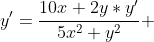 y'=\frac{10x+2y*y'}{5x^2+y^2} 