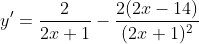 y'=\frac{2}{2x+1}-\frac{2(2x-14)}{(2x+1)^2}