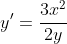 y'=\frac{3x^2}{2y}