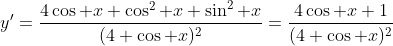 y'=\frac{4\cos x+\cos^2 x+\sin^2 x}{(4+\cos x)^2}=\frac{4\cos x+1}{(4+\cos x)^2}