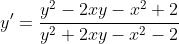 y'=\frac{y^2-2xy-x^2+2}{y^2+2xy-x^2-2}