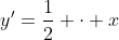 y'=\frac12 \cdot x