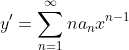 y'=\sum_{n=1}^{\infty}na_nx^{n-1}