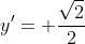 y'= \frac{\sqrt{2}}{2}