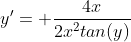 y'= \frac{4x}{2x^2tan(y)}