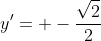 y'= -\frac{\sqrt{2}}{2}