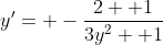 y'= -\frac{2+ 1}{3y^2+ 1}