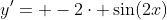 y'= -2\cdot \sin(2x)
