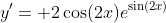 y'= 2\cos(2x)e^{\sin(2x)}