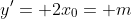 y'= 2x_0= m